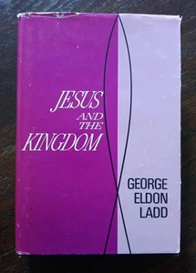 Jesus and the Kingdom (1964) George Eldon Ladd 2nd Edition 1970 Hardcover RARE - Picture 1 of 12