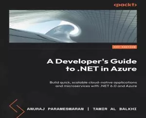 A Developer's Guide to .NET in Azure: Build quick, scalable cloud-native applica - Picture 1 of 1