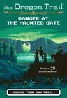 The Oregon Trail: Danger At The Haunted Gate By Jesse Wiley: New