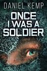 Once I Was A Soldier (2) (Lies And Conse... By Kemp, Daniel Paperback / Softback