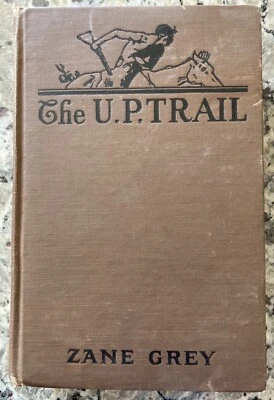 1918 “The U.P. Trail” by Zane Grey/Grosset & Dunlap/First Edition/Hardcover - Image 1 of 4