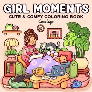 Girl Moments: Coloring Book for Adults and Teens Featuring Cute Cozy Daily Activ - Picture 1 of 12