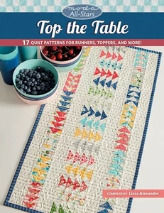 Top The Table Pattern Book by Moda All Stars 17 Projects 96 Pages - Picture 1 of 7