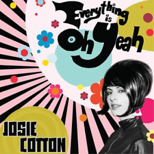 Josie Cotton Everything Is Oh Yeah (CD) Album