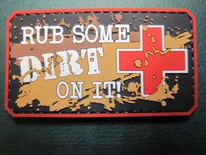 MORALE PATCH "RUB SOME DIRT ON IT" MEDIC PARAMEDIC HOOK BACK GREAT DETAIL! - Picture 1 of 12