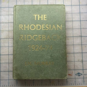 The Rhodesian Ridgeback, 1924-74 Hard cover - 1976 by J. N. Murray Signed Rare - Picture 1 of 17