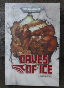 Ciaphas Cain Caves of Ice Sandy Mitchell New Black Library Hardback 40K GW - Picture 1 of 4