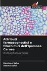 Attributi farmacognostici e fitochimici dell'Ipomoea Carnea by Kaminee Sahu Pape