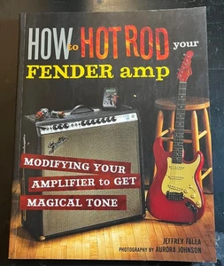 How to Hot Rod Your Fender Amp JEFFERY FALLA VOAGEUR PRESS 2011 RARE OOP - Bild 1 von 10