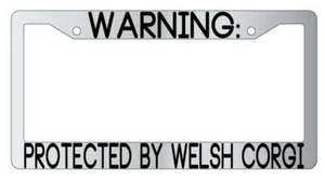 Warning Protect By Welsh Corgi Chrome License Plate Frame Auto - Picture 1 of 1