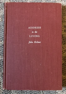 ADDRESS TO THE LIVING Signed by John Holmes 1949 Third Printing HC - Picture 1 of 11
