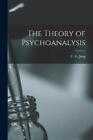 Jung C G (Carl Gustav) The Theory of Psychoanalysis (Paperback)