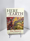Here on Earth : A Natural History of the Planet by Tim Flannery (2012, TP) NEW