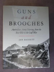 BOOK - GUNS & BROOCHES- AUSTRALIAN ARMY NURSES BOER WAR TO GOLF WAR - EX COND - Picture 1 of 1