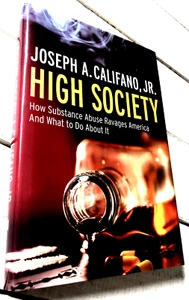 High Society How Substance Abuse Ravages America and What to Do about It SIGNED - Picture 1 of 12
