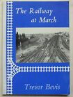 The Railway at March - Trevor Bevis *Author Signed*