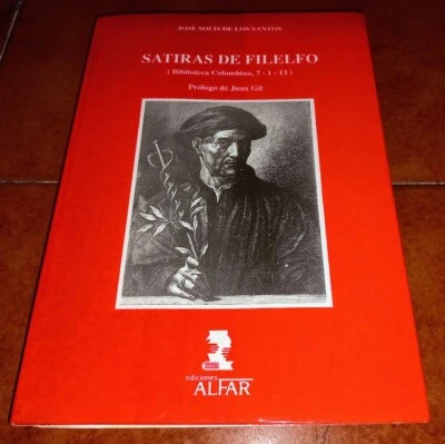 SOLIS DE LOS SANTOS SATIRAS DE FILELFO BIBLIOTECA COLOMBINA SEVILLA ALFAR 1989 - Imagen 1 de 2