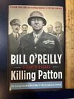 Killing Patton By Bill O'Reilly - First Edition 2014 HCDJ - General, Army Bio