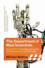 The Department Of Mad Scientists How Darpa Is Remaking Our World From The Inte
