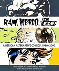 &quot;Raw,&quot; &quot;Weirdo,&quot; and Beyond: American Alternative Comics, 1980-2000 by John McCo