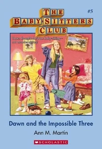 Dawn and the Impossible Three - The Baby-Sitters Club Series (Book 5): The Baby- - Picture 1 of 1
