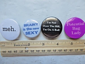 Fun comedy Meh Brainy sexy Potential bag lady Overhill on a roll pin button lot - Picture 1 of 3