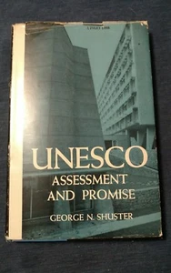1963 UNESCO:ASSESSMENT AND PROMISE by George Shuster w/DJ 1st Edition FREE SHIP - Imagen 1 de 4