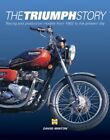 The Triumph Story: Bk. H413: Racing and Production ... by Minton, David Hardback