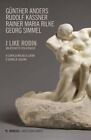 I Like Rodin. Un Ritratto Polifonico  - Anders Gunther, Kassner Rudolf - Mimesis