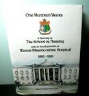 One Hundred Years; A History of the School of Nursing and of developments at Mat