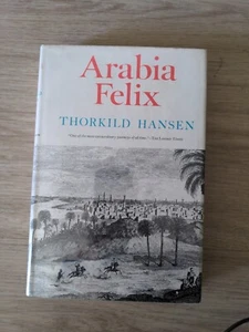 Arabia Felix: the Danish Expedition of 1761-67 by Thorkild Hansen 1st edition - Picture 1 of 8