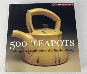 500 Teapots: Contemporary Explorations of a Timeless Design Lark Ceramic Books - Picture 1 of 9