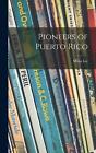 Pioneers Of Puerto Rico By Muna 1895-1965 Lee Hardcover Book