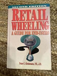 Retail Wheeling: przewodnik dla użytkowników końcowych (2. edycja) autorstwa Petera C. Christensena
