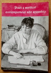 LIBRO POETI E SCRITTORI CONTEMPORANEI ALLO SPECCHIO 2005 Edizioni Helicon - Picture 1 of 5