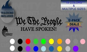 We the People HAVE TALK Ventana Coche Vinilo Calcomanía Gráfica Adhesivo 2024 NUEVO - Imagen 1 de 10