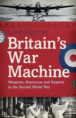 Britain's War Machine: Weapons, Resources and Exp... by Edgerton, David Hardback - Image 1 of 2