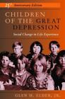 Children Of The Great Depression, 25Th Anniversary Edition By Glen H. Elder