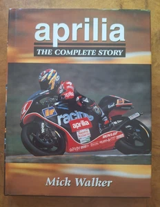 Aprilia : The Complete Story by Mick Walker (2001, Hardcover) - Picture 1 of 1