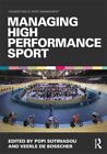 Managing High Performance Sport, Paperback By Sotiriadou, Popi (Edt); De Boss...