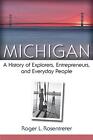 Michigan: Historia odkrywców, przedsiębiorców i codziennych ludzi Roger L.