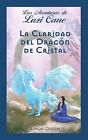 La Claridad del Dragn de Cristal by Eriqa Queen Paperback Book