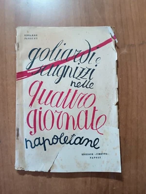 Edoardo Pansini GOLIARDI E SCUGNIZZI NELLE QUATTRO GIORNATE NAPOLETANE 1944 - Immagine 1 di 4