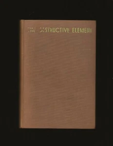 Das zerstörerische Element: Eine Studie moderner Schriftsteller und Überzeugungen (Stephen Spender) - Bild 1 von 3