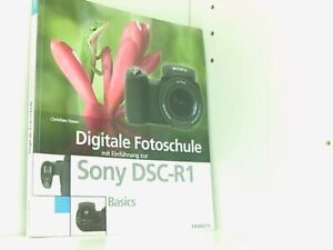 Digitale Fotoschule mit Einführung zur Sony DSC-R1. Basics Haasz, Christian: