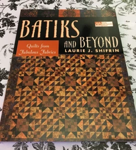 Batiks and Beyond : Quilts from Fabulous Fabrics by Laurie J. Shifrin 2003 - Foto 1 di 7