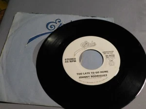 JOHNNY RODRIGUEZ TOO LATE TO GO HOME PROMO 45 RPM RECORD 060 - Picture 1 of 1