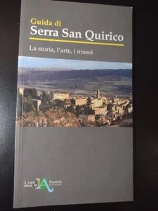 GUIDA DI SERRA SAN QUIRICO storia. arte, musei / Provincia di Ancona 2011 - Imagen 1 de 1