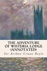 The Adventure of Wisteria Lodge (annotated). Doyle 9781517170653 New<|