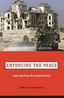Enforcing The Peace : Learning From The Imperial Past, Paperback By Zisk, Kim...